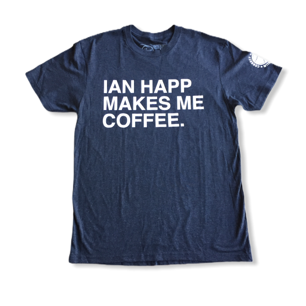 INVENTORY CLEARANCE - IAN HAPP MAKES ME COFFEE T-Shirt